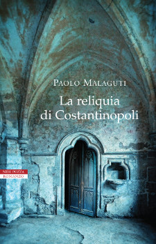 Copertina del libro La reliquia di Costantinopoli di Paolo Malaguti